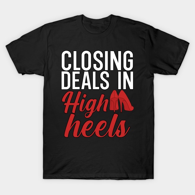 Closing deals in high heels T-Shirt by maxcode